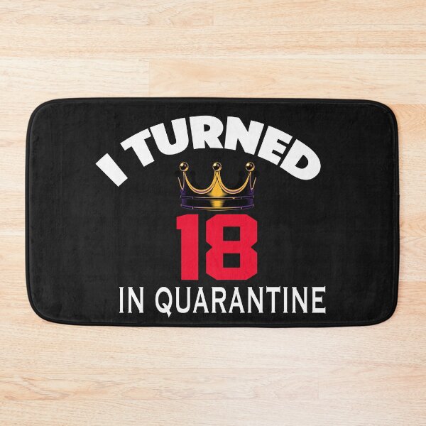 Item preview, I Turned 18 In Quarantine designed and sold by ClothesBarn.