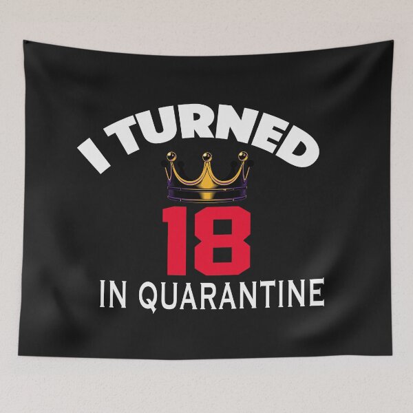 Item preview, I Turned 18 In Quarantine designed and sold by ClothesBarn.