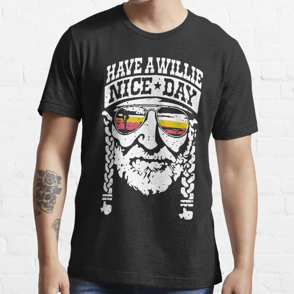 have a willie nice day t shirt