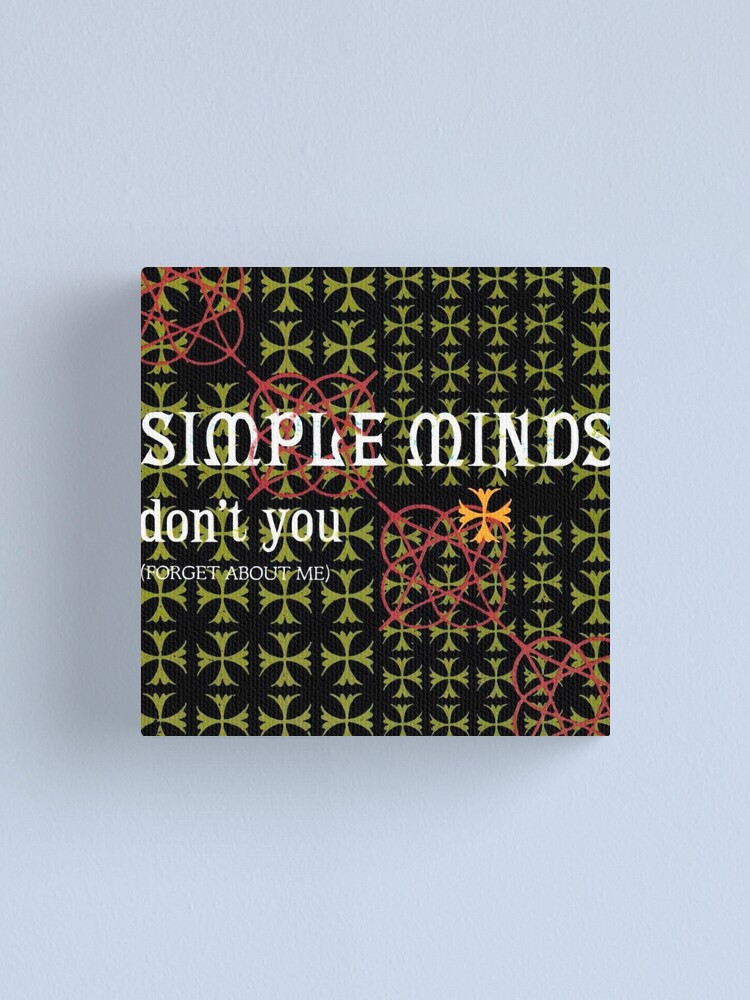 Don T You Forget About Me 1985 New Wave Throwback Mtv Classic Alternative Simple Minds Canvas Print By Rocksauce Redbubble