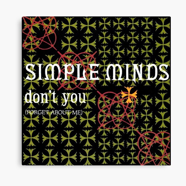 Don T You Forget About Me 1985 New Wave Throwback Mtv Classic Alternative Simple Minds Canvas Print By Rocksauce Redbubble