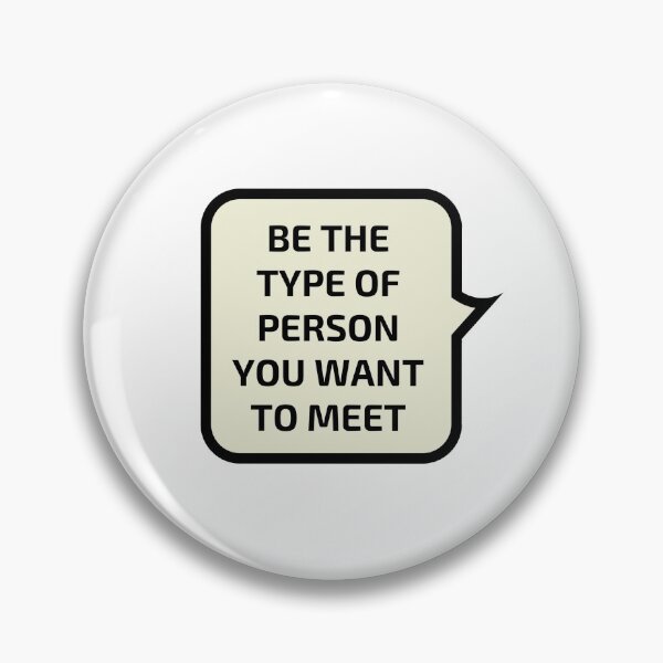 Item preview, BE THE TYPE OF PERSON YOU WANT TO MEET designed and sold by Inspirationmotivation.