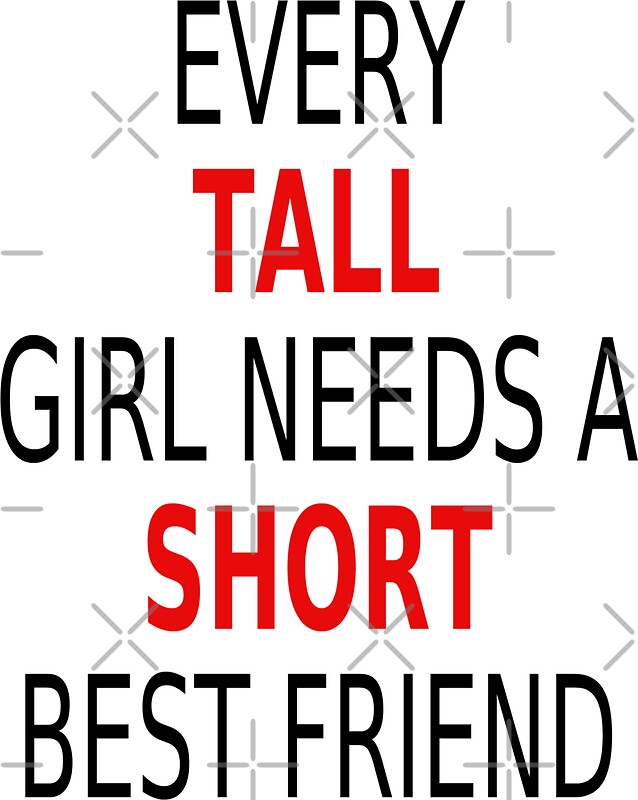 "Every Tall Girl Needs A Short Best Friend" Stickers by coolfuntees