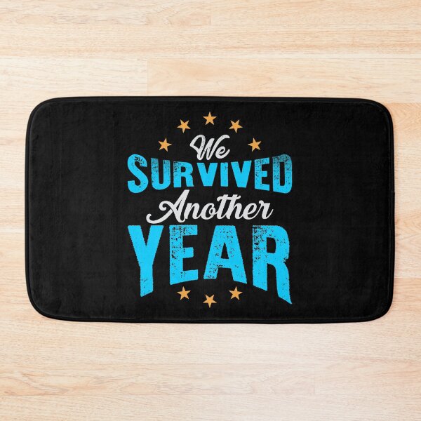 Item preview, We Survived Another Year  designed and sold by Mrpotts73.