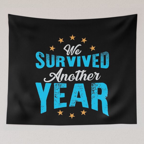 Item preview, We Survived Another Year  designed and sold by Mrpotts73.