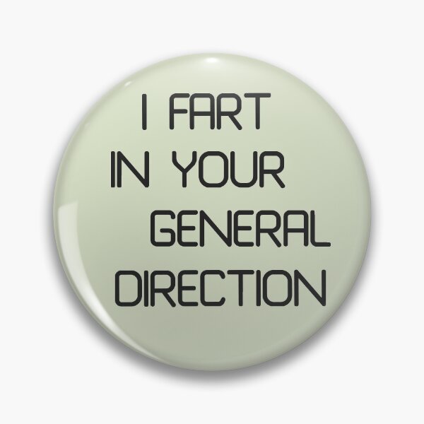 Item preview, I fart in your general direction designed and sold by Dominika Aniola.