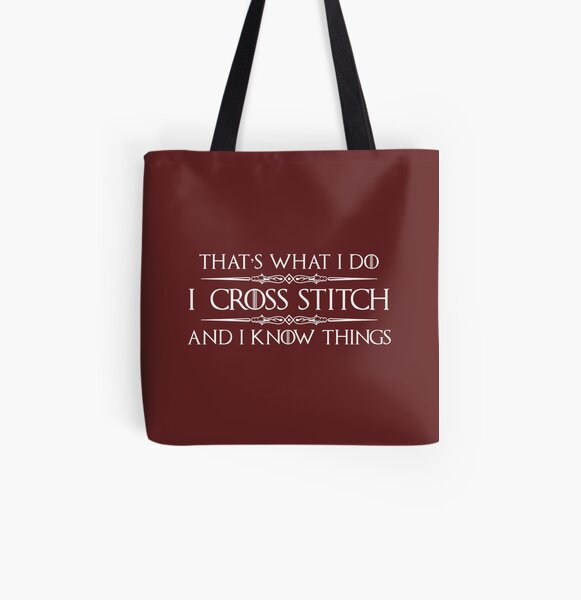Cross Stitcher Gifts - I Cross Stitch & I Know Things Funny Gift Ideas for People Into Cross Stitching Kits & Crossstitch All Over Print Tote Bag