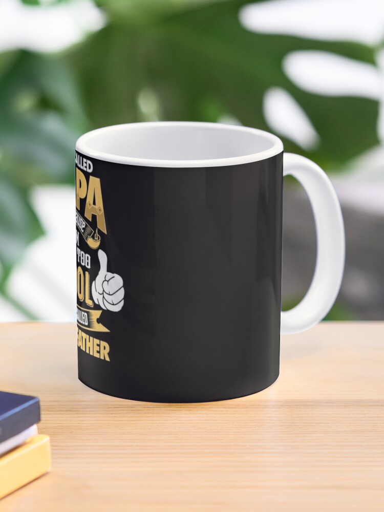 I'm Called Papa Because I'm Too Cool To Be Called Grandpa Coffee Mug