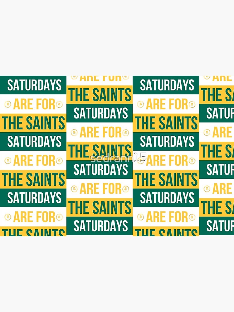 Saturdays are for the Saints by sedrann15
