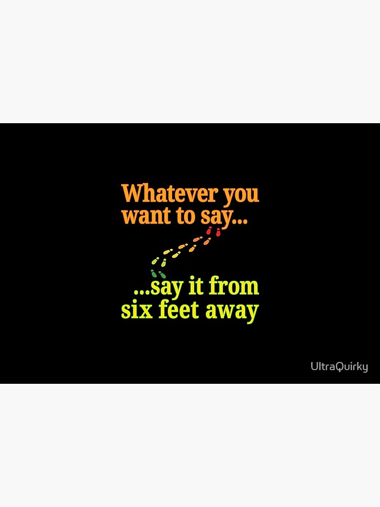 Social Distancing Six Feet. by UltraQuirky
