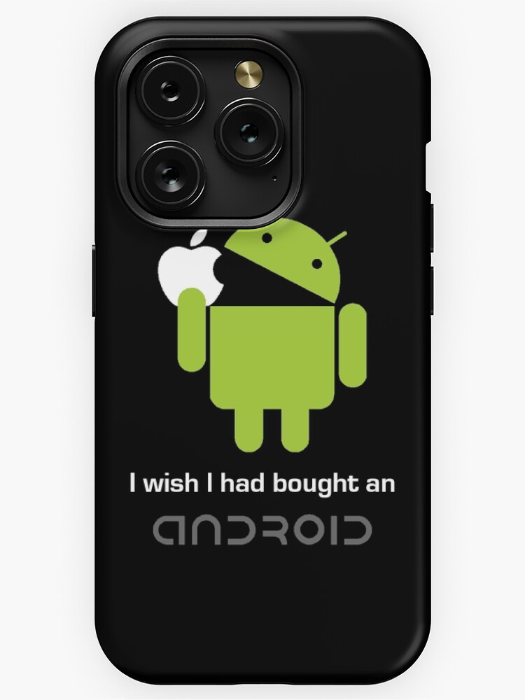 I wish I had bought an android