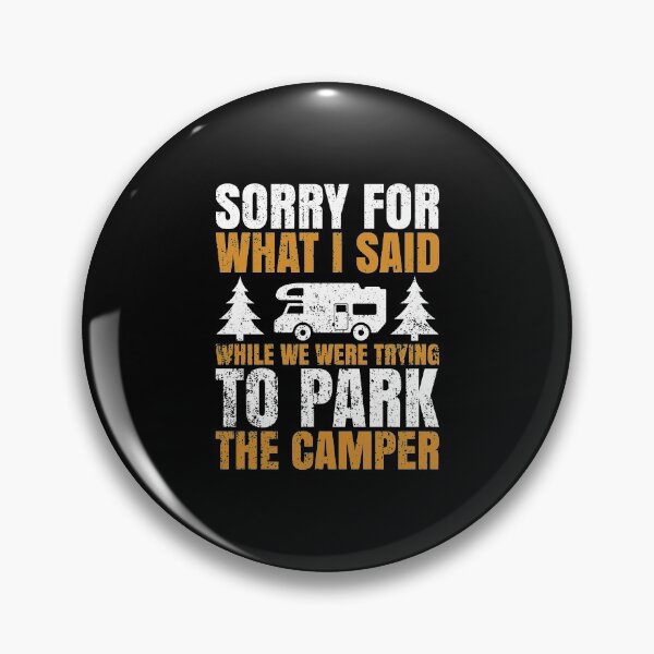 Item preview, Sorry For What I Said Camping Camper Gift Idea designed and sold by haselshirt.