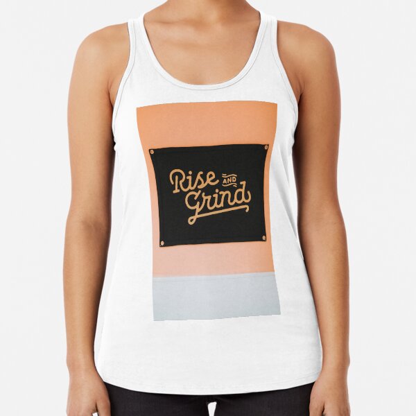 Rise & Grind Racerback Tank Top