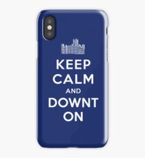 Keep Calm and DOWNTON! iPhone Case