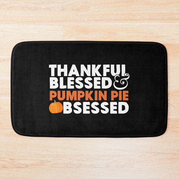 Item preview, Thankful, Blessed, and Pumpkin Pie Obsessed! designed and sold by EstelleStar.