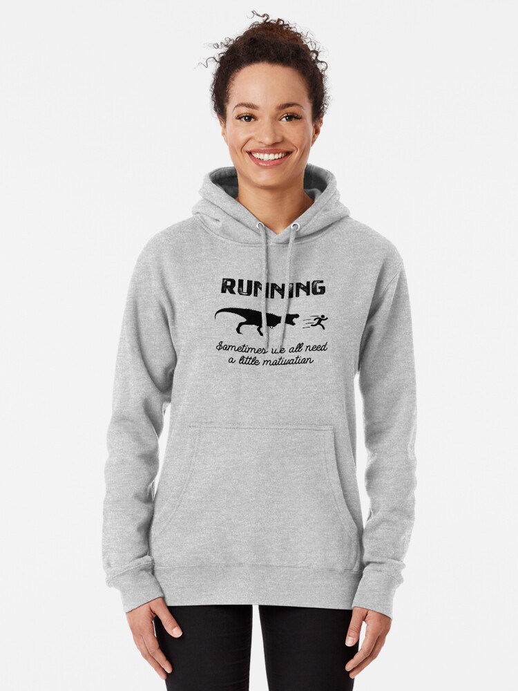 Running Sometimes We Just Need Motivation Dinosaur Runner Zip Hoodie