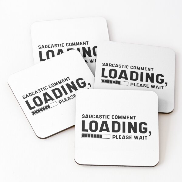 Item preview, Sarcastic Comment Loading Please wait Funny Sarcasm Humor for Men Women designed and sold by DiogoCalheiros.