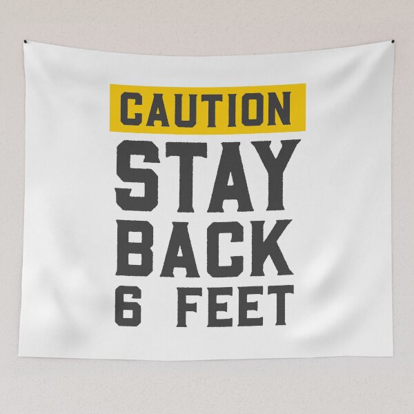 Item preview, Caution Stay Back 6 Feet Social Distancing designed and sold by graphicmeyou.