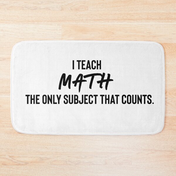 Item preview, I Teach Math: the Only Subject That Counts designed and sold by gsproductsgs.