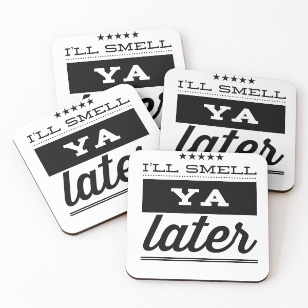 Item preview, I'll Smell Ya Later designed and sold by OfferHeat.