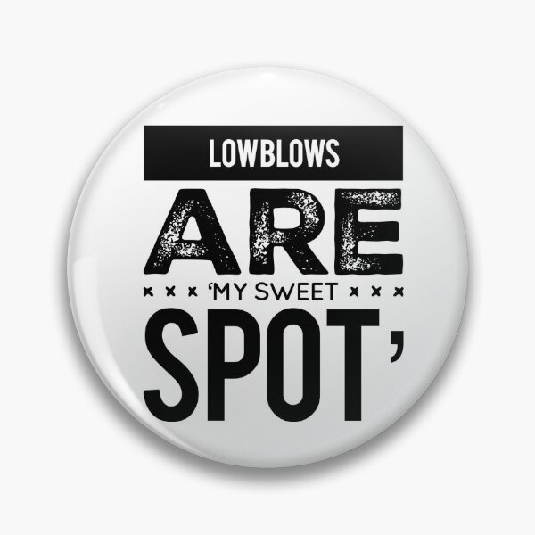Item preview, Low Blows Are 'My Sweet Spot' designed and sold by OfferHeat.