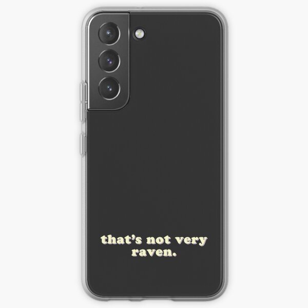 That's not very raven - 2 Samsung Galaxy Soft Case