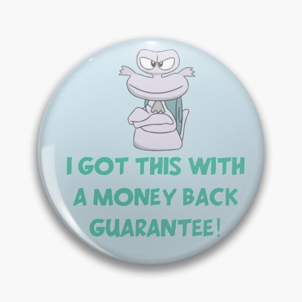 Item preview, Gotta get it with a money back guarantee designed and sold by Smugsneasel.