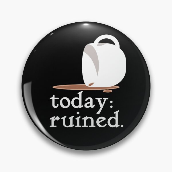 Item preview, Today Ruined, Spilled Coffee designed and sold by KadyIllustrates.