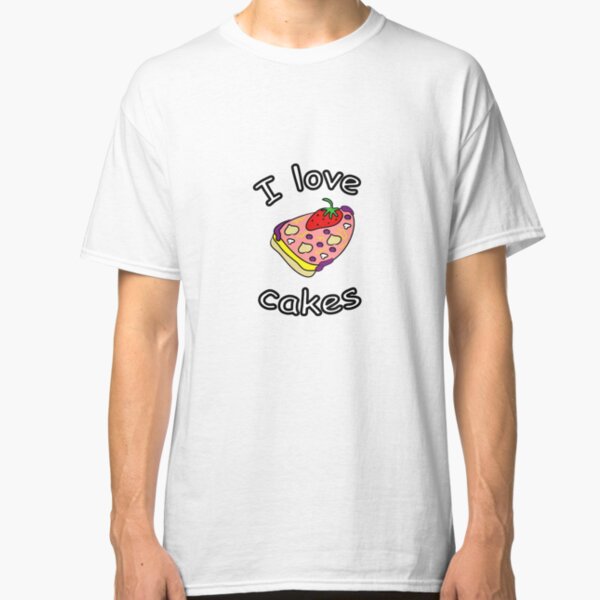 I love cakes Classic T-Shirt