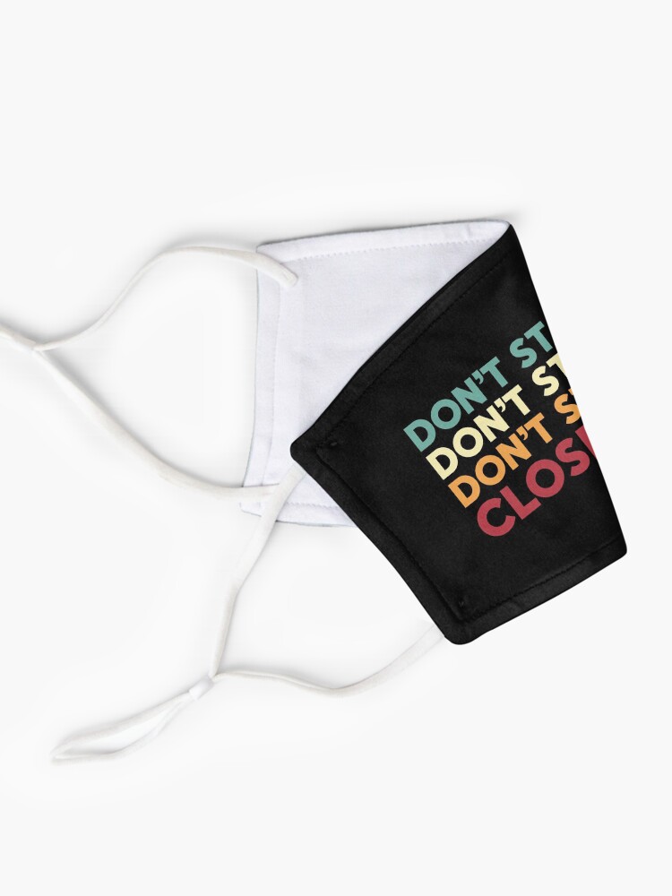 Alternate view of DON'T STAND SO CLOSE TO ME Mask