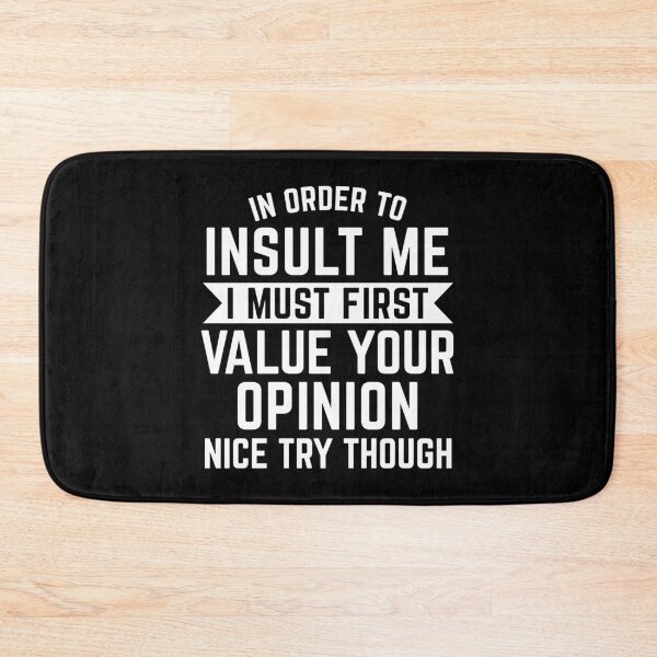 Item preview, Funny To Insult Me I Must Value Your Opinion Gift designed and sold by haselshirt.