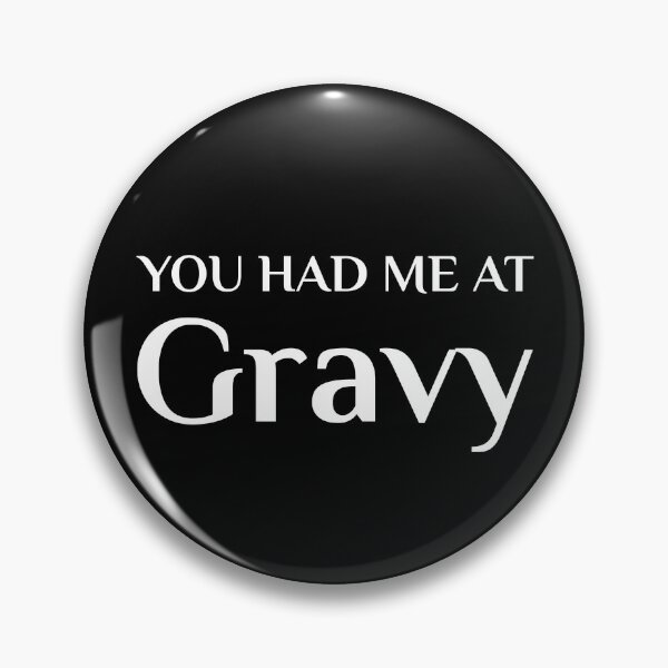 Item preview, You Had Me At Gravy Funny American Food Fan Gravy Lover designed and sold by Creekman Designs.