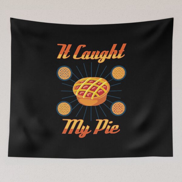 Item preview, It Caught My Pie designed and sold by AscendMerch.