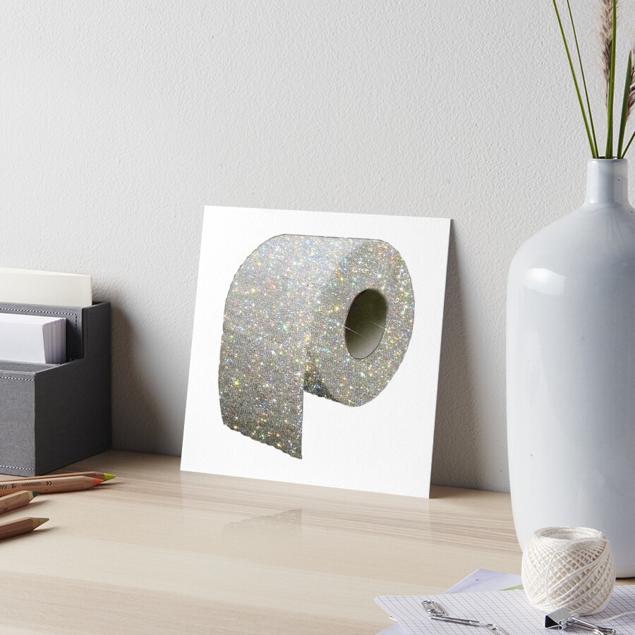 Glitter Toilet Paper Art Board Print for Sale by -SUGAR-RUSH