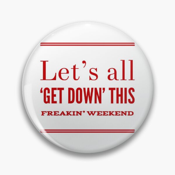 Item preview, Let's All Get Down This Freakin' Weekend designed and sold by OfferHeat.