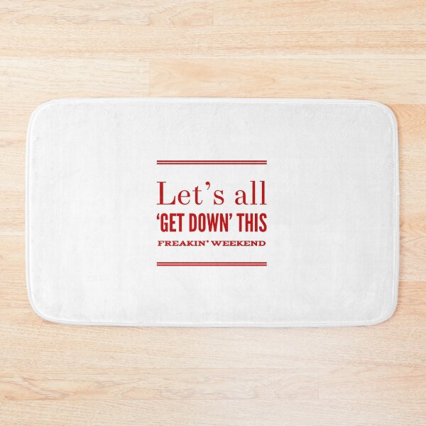 Item preview, Let's All Get Down This Freakin' Weekend designed and sold by OfferHeat.
