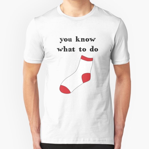 Put a sock in it Slim Fit T-Shirt