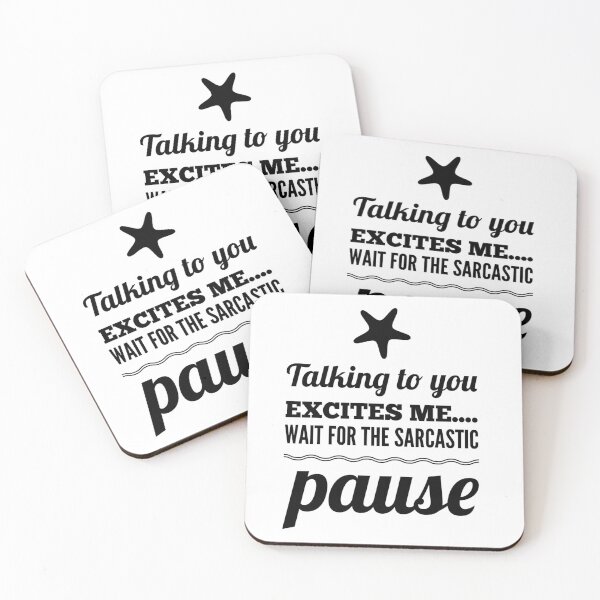 Item preview, Talking To You Excites Me....Wait For The Sarcastic Pause designed and sold by OfferHeat.