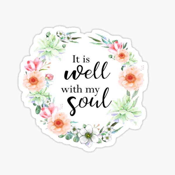 "It is well with my soul, bible verse" Sticker for Sale by