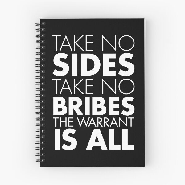Item preview, Take No Sides, Take No Bribes, The Warrant Is All - white designed and sold by solotalkmedia.