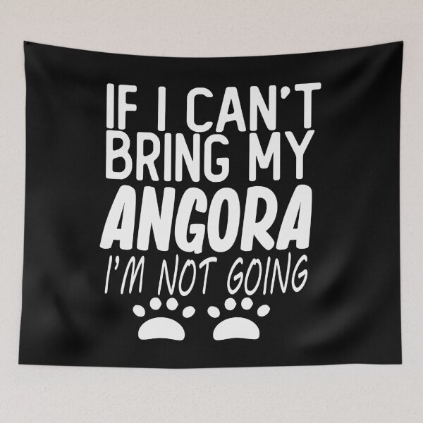 Item preview, angora funny t-shirt angora cat lovers IF I CAN'T BRING MY angora I'M NOT GOING designed and sold by alaechamlal.