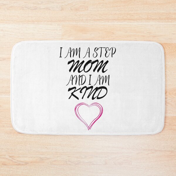 Item preview, I am a step mom and i am kind designed and sold by yacine12353.