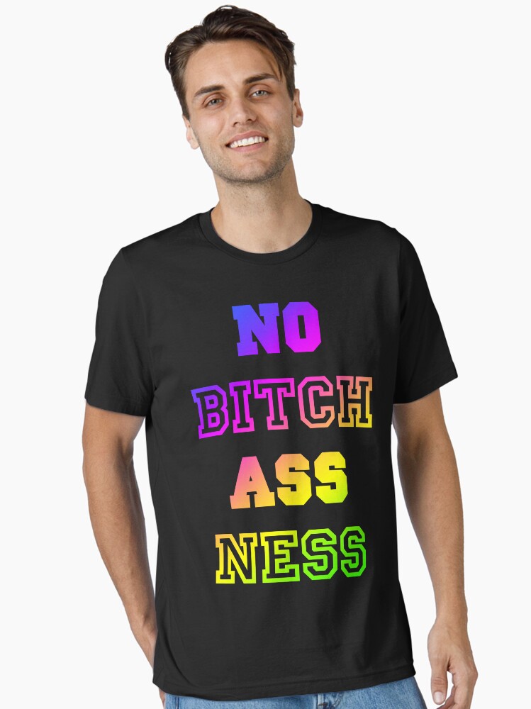 No Bitch Ass Ness T-Shirt