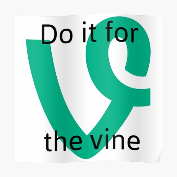 Do it for the vine Poster