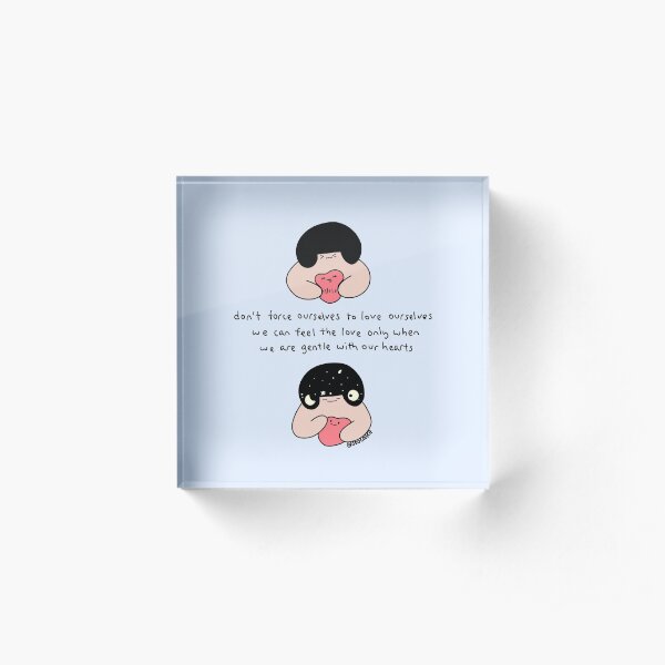Be Gentle with Ourselves Acrylic Block