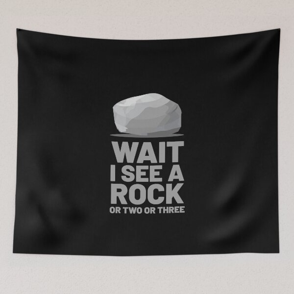Item preview, Wait I See A Rock Or Two Or Three  designed and sold by cutesymerch.