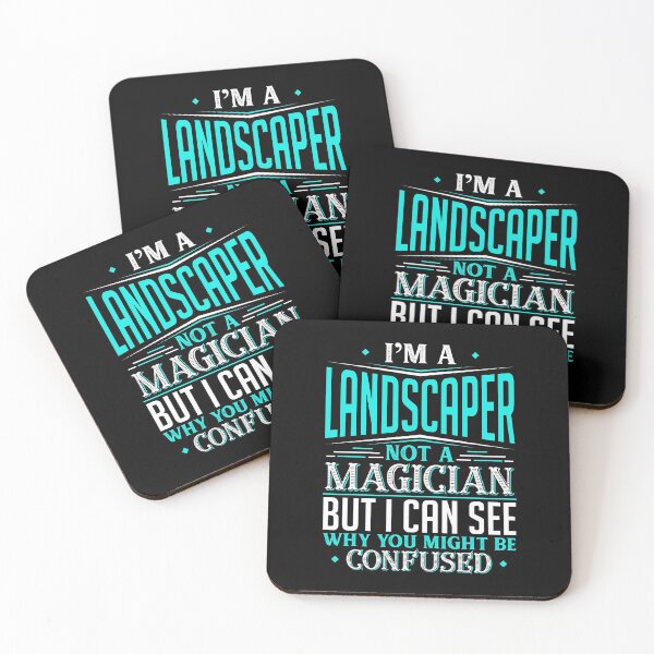 Item preview, I'm A Landscaper Not A Magician But I can See Why You Might Be Confused designed and sold by Orange Pieces.