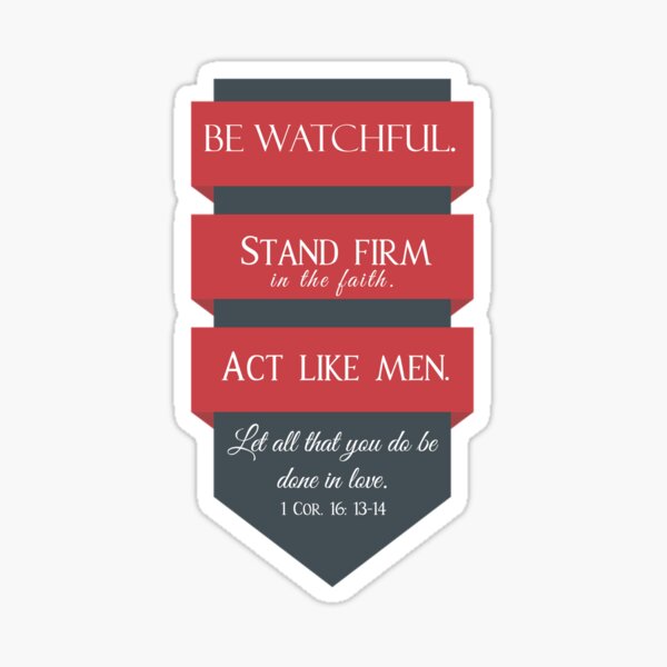 1 Corinthians 16 13 Stickers | Redbubble