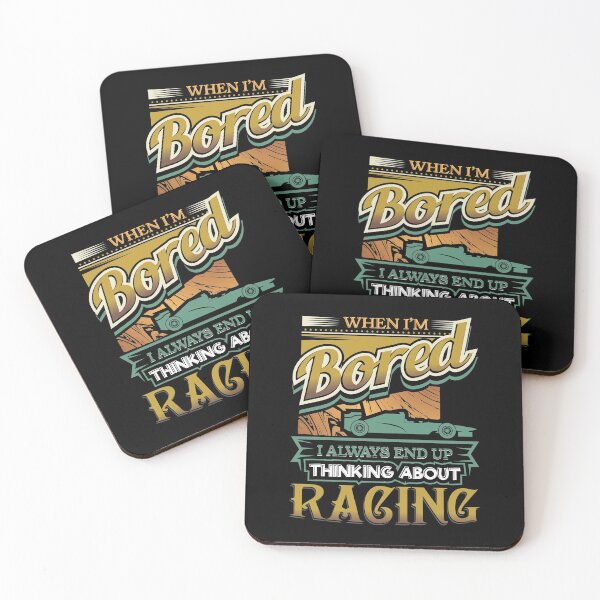 Item preview, When I'm Bored Always End Up Thinking Racing designed and sold by Orange Pieces.