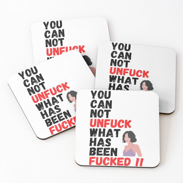 Item preview, You Can Not Unf*** What Has Been F*** !! designed and sold by Seopdesigns.